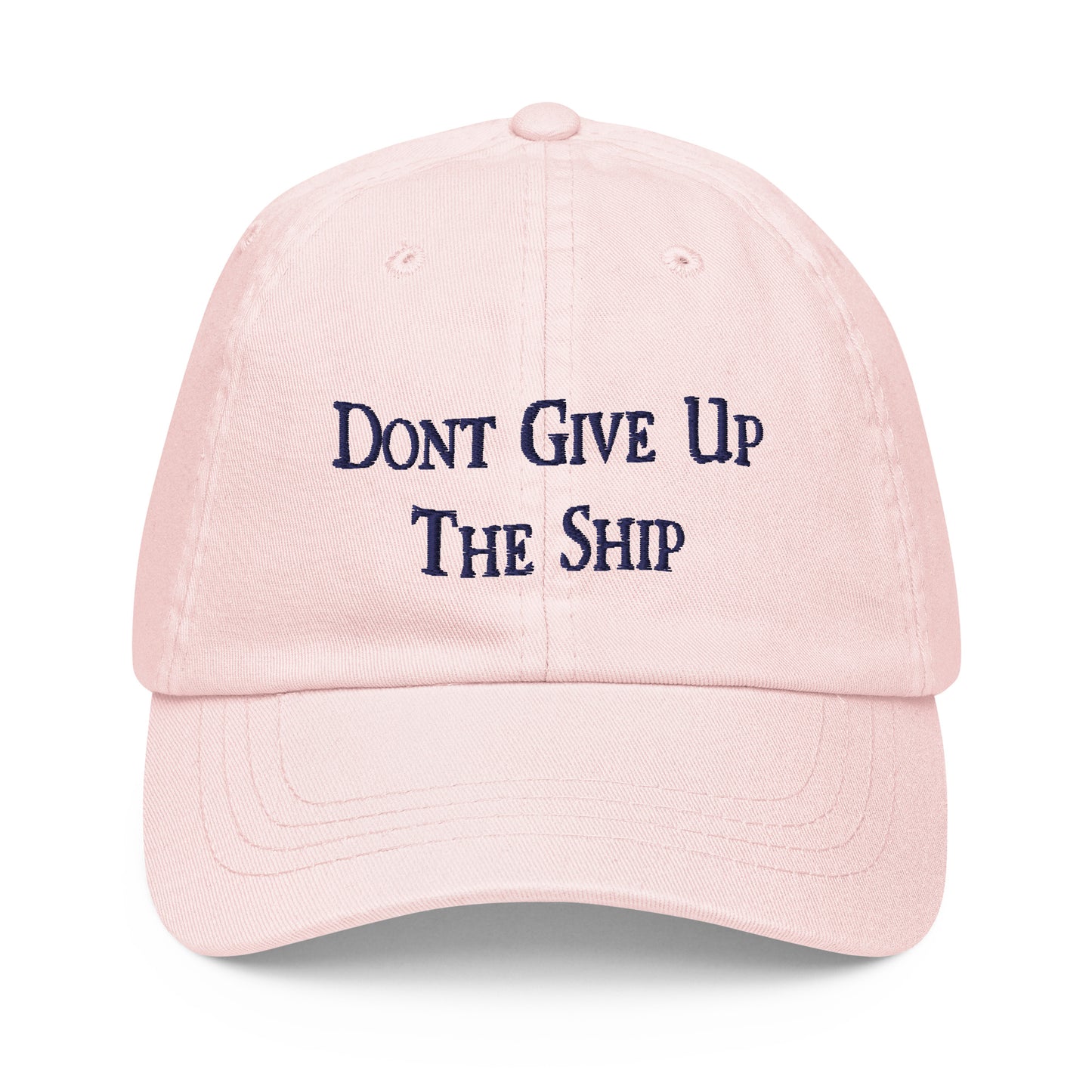 Don't Give Up The Ship Embroidered Pastel Hat