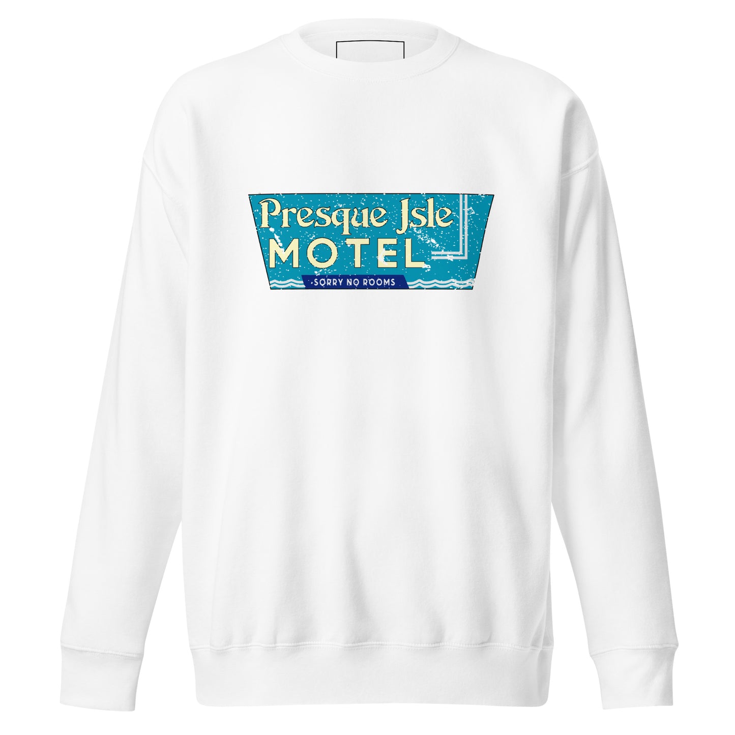 Presque Isle Motel Unisex Sweatshirt